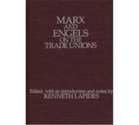 Marx and Engels on the Trade Unions Kenneth Lapides (Auteur)