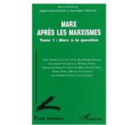Marx après les marxistes Jean-Marie Vincent (Auteur), Michel Vakaloulis (Auteur)