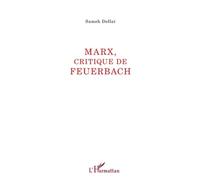 Marx, critique de Feuerbach - Sameh Dellai - L'harmattan - broché - Livre