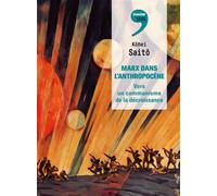 Marx dans l'Anthropocène Vers un communisme de la décroissance - Kohei Saito - Seuil - broché - Essai