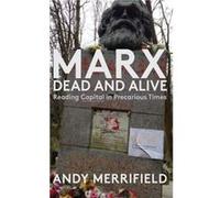 Marx Dead and Alive by Andy Merrifield Andy Merrifield (Auteur)
