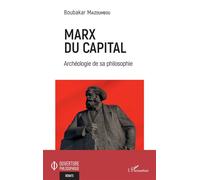 Marx du Capital Archéologie de sa philosophie - Boubakar Maizoumbou - L'harmattan - broché - Essai