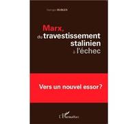Marx, du travestissement stalinien à l'échec Vers un nouvel essor ? - Georges Bublex - L'harmattan - broché - Essai