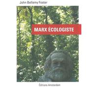 Marx Écologiste - John Bellamy Foster - Amsterdam Eds - broché - Essai
