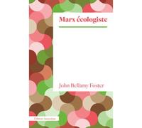 Marx écologiste - John Bellamy Foster - Amsterdam Eds - Poche - Essai