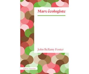 Marx écologiste - John Bellamy Foster - Amsterdam Eds - Poche - Essai