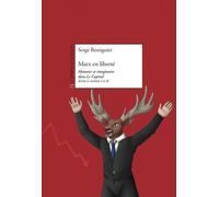 Marx En Liberté - Humour Et Imaginaire Dans Le Capital (Livre I, Sections 1 À 3)