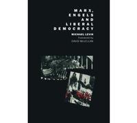 Marx, Engels and Liberal Democracy Michael Levin (Auteur)
