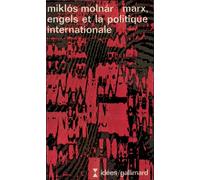 Marx, Engels et la politique internationale - Miklos Molnar - Gallimard - Poche - Livre