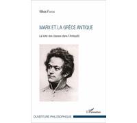 Marx et la Grèce antique La lutte des classes dans l'Antiquité - Nikos Foufas - L'harmattan - broché - Etude