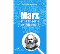 Marx et la théorie de l'idéologie - Ousmane Sarr-Sarrouss - L'harmattan - broché - Essai