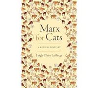 Marx for Cats by Leigh Claire La Berge Leigh Claire La Berge (Auteur)