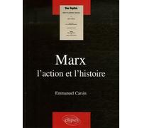 Marx: L'action et l'histoire