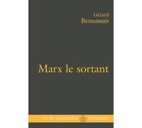 Marx le sortant Une pensée en excès - Gérard Bensussan - Hermann - broché - Essai