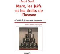 Marx, les Juifs et les droits de l'homme André Senik (Auteur)