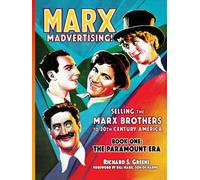 Marx Madvertising - Selling The Marx Brothers to 20th Century America - Book One: The Paramount Era