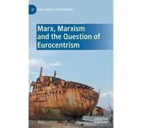 Marx, Marxism And The Question Of Eurocentrism