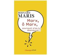 Bernard Maris – Marx, ô Marx, pourquoi m'as-tu abandonné ? – Essai – Poche