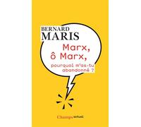 Marx, ô Marx, pourquoi m'as-tu abandonné?
