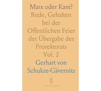 Marx oder Kant?: Rede, Gehalten bei der Offentlichen Feier der Übergabe des Prorektorats