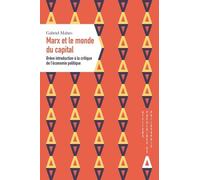 Marx Ou Le Monde Du Capital - Brève Introduction À La Critique De L'économie Politique