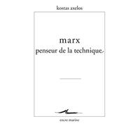 Marx, penseur de la technique Kostas Axelos (Auteur)