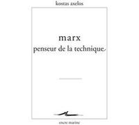 Marx, penseur de la technique Kostas Axelos (Auteur)