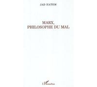 Marx, philosophie du mal - Jad Hatem - L'harmattan - broché - Essai