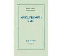 Marx, prénom : Karl Christian Laval (Auteur), Pierre Dardot (Auteur)