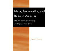 Marx Tocqueville and Race in America by Nimtz & August H. & Jr. August H. Nimtz (Auteur)