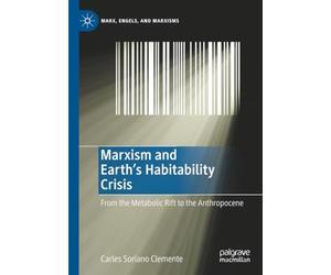 Marxism and Earth's Habitability Crisis: From the Metabolic Rift to the Anthropocene