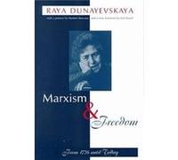 Marxism and Freedom by Raya Dunayevskaya Raya Dunayevskaya (Auteur)