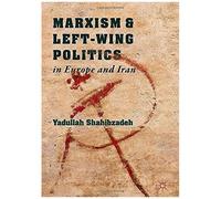 Marxism And Left-Wing Politics In Europe And Iran
