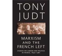 Marxism and the French Left by Tony Judt Tony Judt (Auteur)