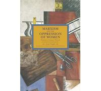 Marxism and the Oppression of Women: Toward a Unitary Theory