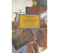 Marxism And The Oppression Of Women: Toward A Unitary Theory: Historical