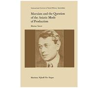 Marxism And The Question Of The Asiatic Mode Of Production