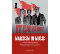 Marxism in Music Constructing a Communist Contra-Culture with The Redskins, Rock’n’roll and Revolution - Gregor Gall - Bloomsbury Academic - ebook (ePub) - Livre