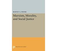 Marxism, Morality, And Social Justice