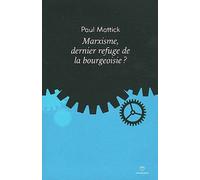 Marxisme, Dernier Refuge De La Bourgeoisie ?