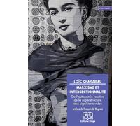 Marxisme et intersectionnalité De l'autonomie relative de la superstructure des signifiants vides - Loïc Chaigneau Loïc Chaigneau - Delga - broché - Etude