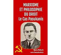 Marxisme et Philosophie du Droit, le Cas Pasukanis