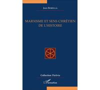 Marxisme et sens chrétien de l'Histoire - Jean Borella - L'harmattan - broché - Etude
