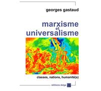 Marxisme et universalisme: Classes, nations, humanité(s)