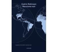 Marxisme noir La génèse de la tradition radicale noire - Cedric Robinson - Entremonde - broché - Essai