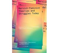 Marxist-Feminist Theories And Struggles Today