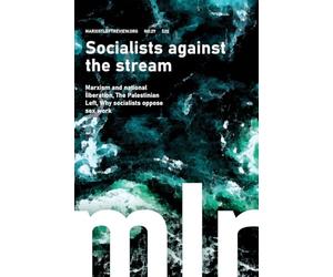 Marxist Left Review 29: Socialists against the stream