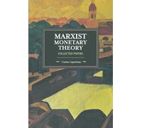 Marxist Monetary Theory: Collected Papers