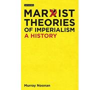 Marxist Theories of Imperialism: A History