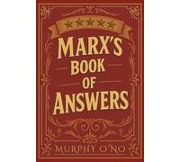 Marx's Book of Answers: Foreseeing the Future with Historical Materialism